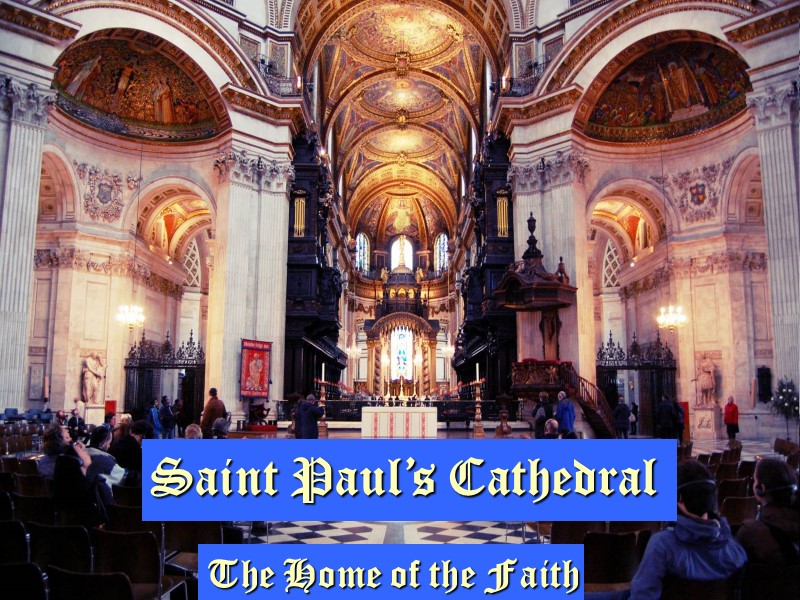 Saint Paul’s Cathedral The Home of the Faith